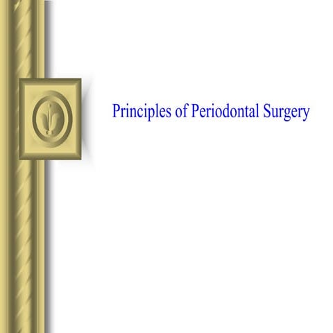 Principles of Periodontal Surgery.ppt