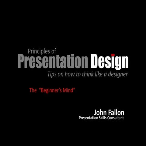 Principles Of Presentation Design - The Beginners Mind