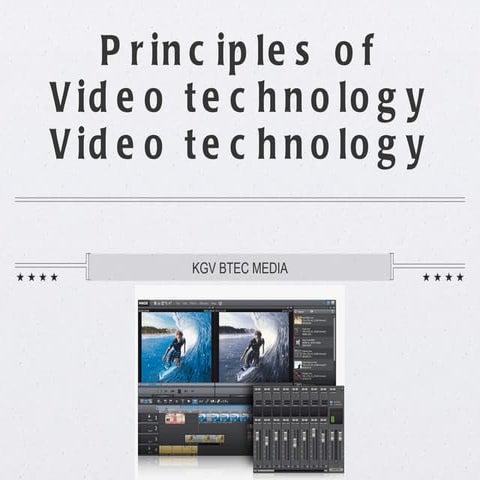 Principles of vid tech UNFINISHED