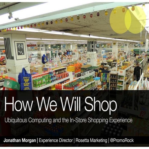 Ubiquitous Computing and the In-Store Shopping Experience