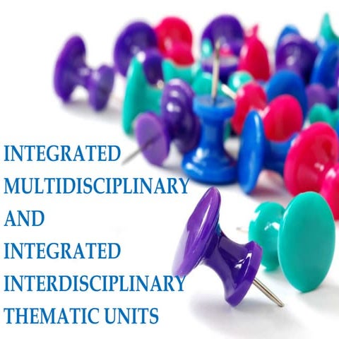 Integrated Multidisciplinary thematic unit and 
