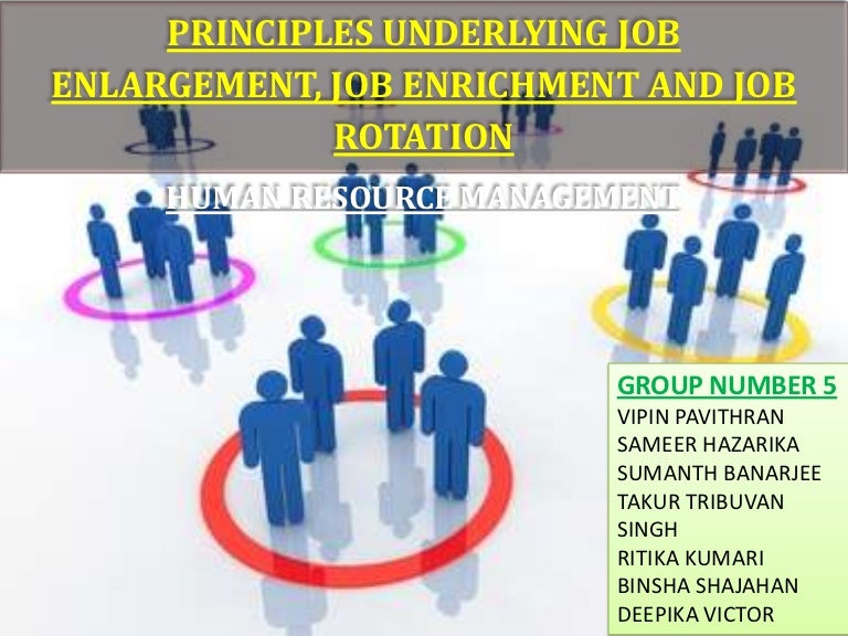 Principles underlying job enlargement, job enrichment and job rotation