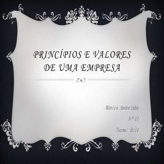 Princípios e valores de uma empresa...