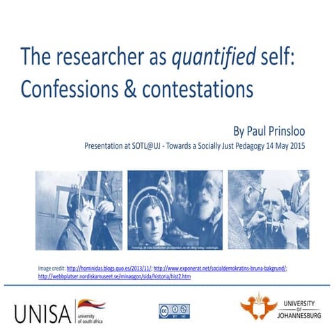 The researcher as quantified self: Confessions and contestations