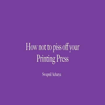 How Not to Piss off Your Printing Press