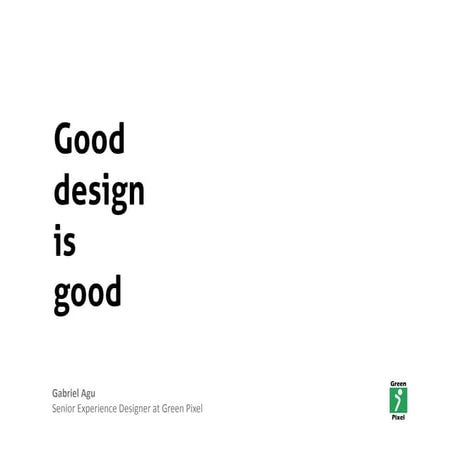 Good design is good