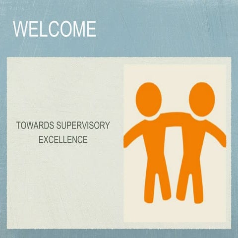 Towards Supervisory Excellence