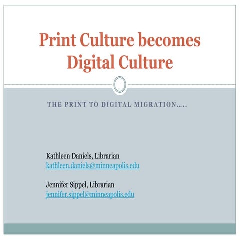 Print culture becomes digital culture