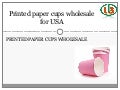 Printed paper cups wholesale for USA