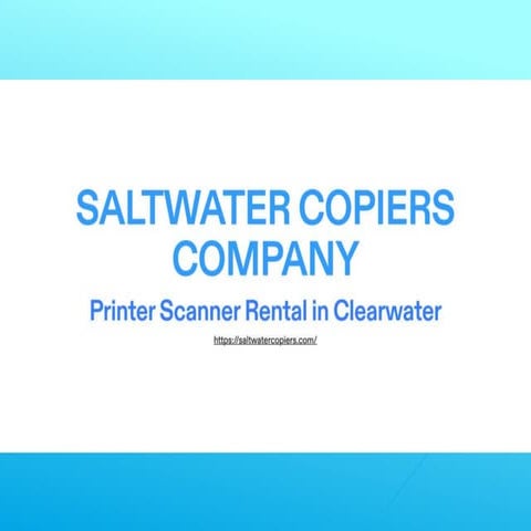 Printer Scanner Rental in Clearwater - Saltwater Copiers Company.pptx