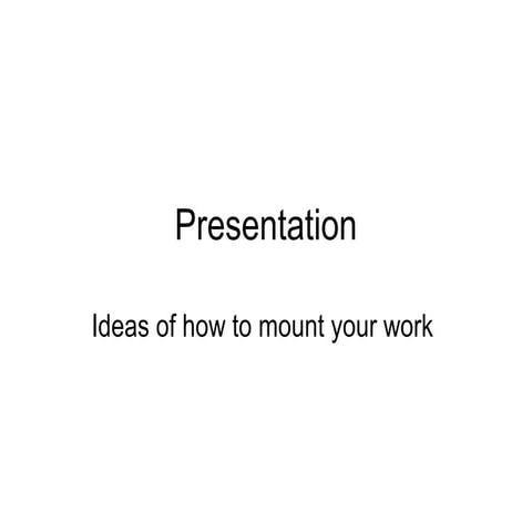 Printing and mounting for exam