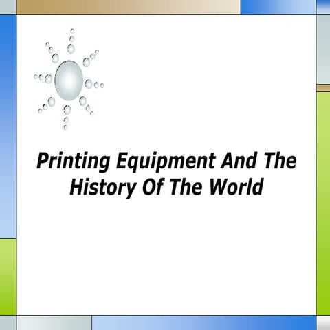 Printing equipment and the history of the world