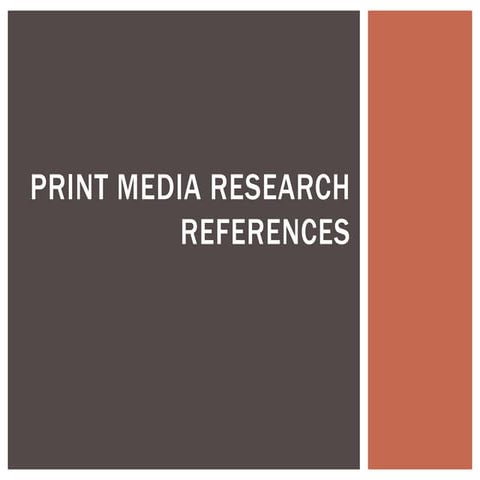 Print Media Research References