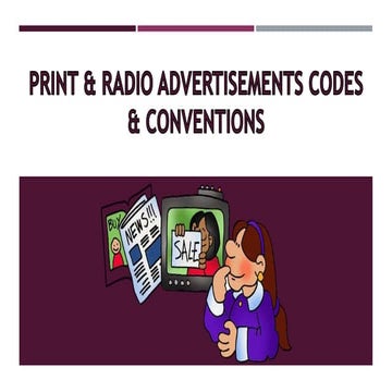 Print and radio advertisements with codes and conventions | PPT