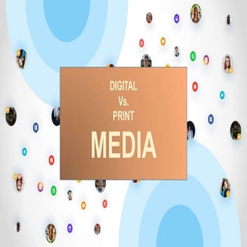 PRINT MEDIA vs DIGITAL MEDIA 
