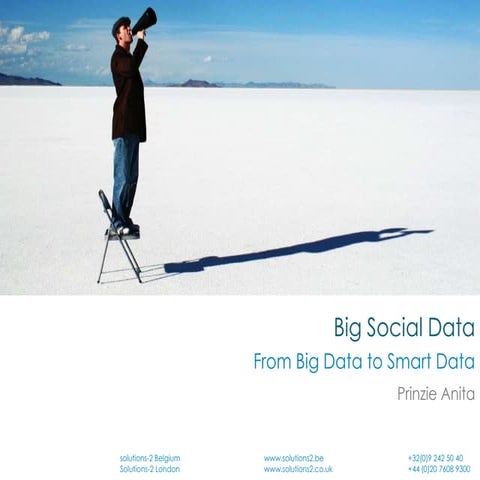 From Big Social Data to Smart Social Data
