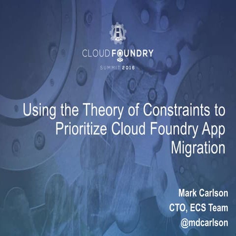 Prioritizing Apps for Migration to Cloud Foundry - CF Summit 2016