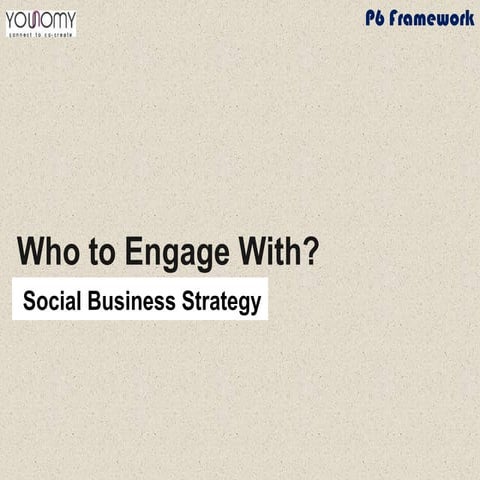 Who to Engage with?