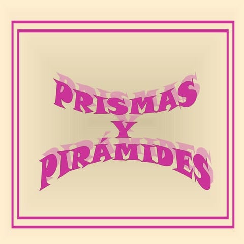 Prismas y Piramides