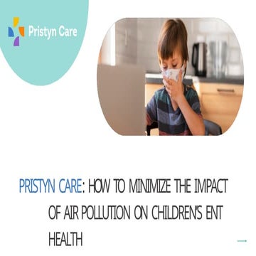 Pristyn Care - How to Minimize the Impact of Air Pollution on Children’s ENT ...