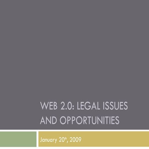 Web 2.0: Legal Issues and Opportunities