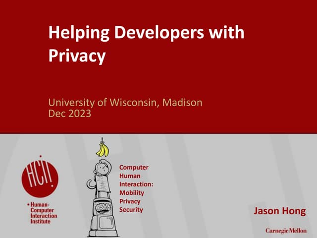 Helping Developers with Privacy, Distinguished Lecture at University of Wisco...