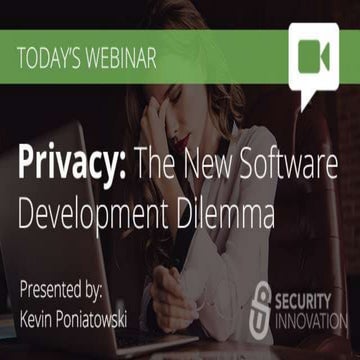Privacy: The New Software Development Dilemma