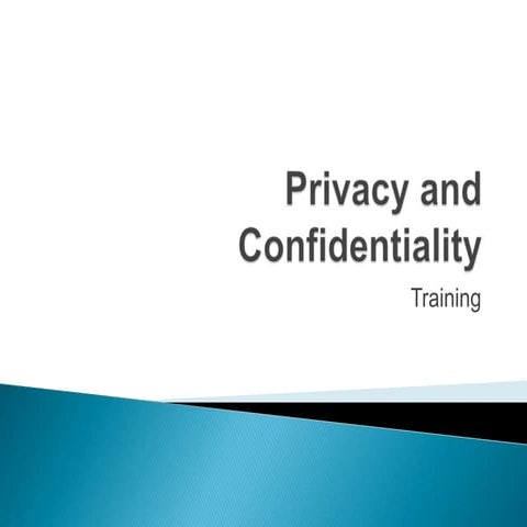 Privacy and confidentiality