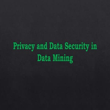 Privacy and Data Security in Data mining | PPTX