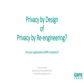Privacy by Design or Privacy by Re-engineering