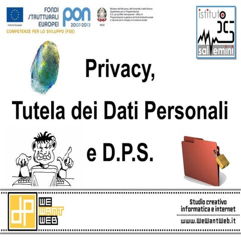 Privacy, Tutela dei Dati Personali e D.P.S.