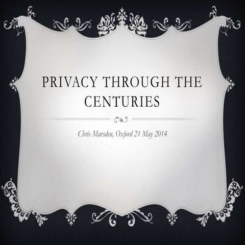Privacy through the centuries: Oxford