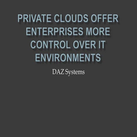 Private Clouds Offer Enterprises More Control Over IT Environments