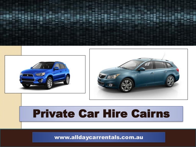 Private Hire Car Insurance Price Private Car Hire Cairns