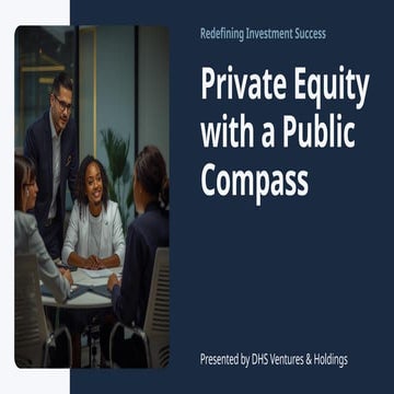 Private Equity with a Public Compass: Redefining Success at DHS ...