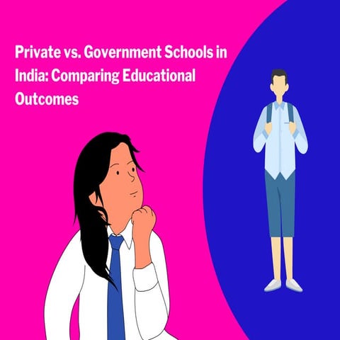 Private vs. Government Schools in India Comparing Educational Outcomes ...