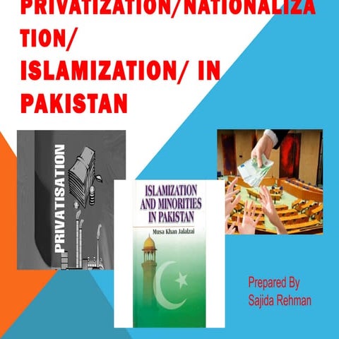 Privatizationnationalizationislamization in pakistan