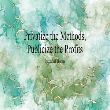 Privatize the Methods, Publicize the Profits.pptx