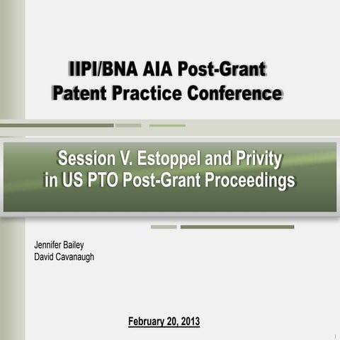 Session V. Estoppel and Privity in US PTO Post-Grant Proceedings