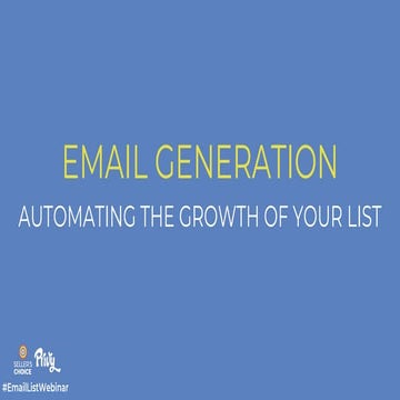 EMAIL GENERATION: AUTOMATING THE GROWTH OF YOUR LIST