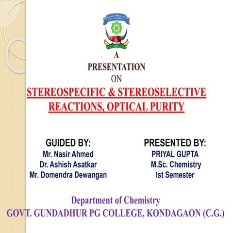 STEREOSPECIFIC REACTION, STEREOSELECTIVE REACTION, OPTICAL PURITY, ENANTIOMER...