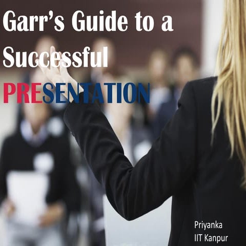 Garr's Guide to a Successful Presentation