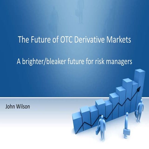 The Future of OTC Markets - ISDA/PRMIA talk