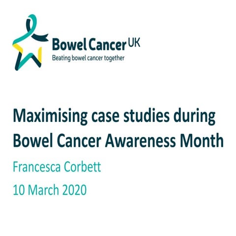 How Bowel Cancer UK maximise case studies during Bowel Cancer Awareness Month
