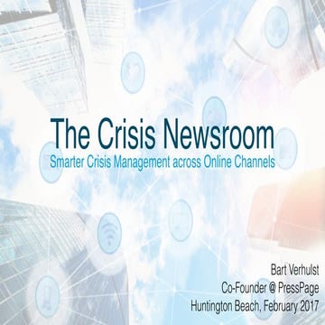 The crisis newsroom; Smarter Crisis Management across Online Channels