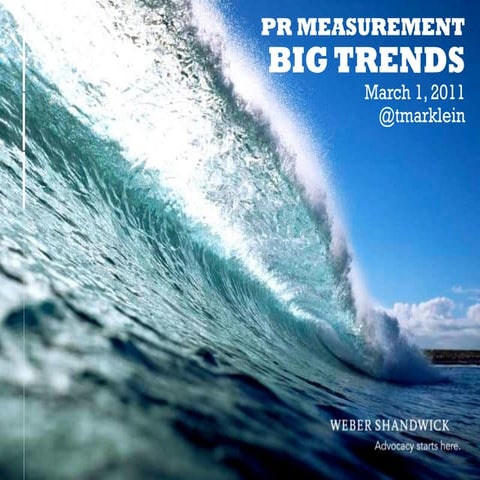 Big Trends in PR Measurement (PR News Measurement Conference March 1, 2011)