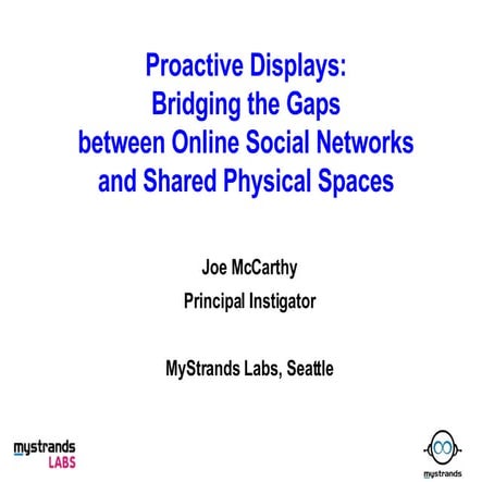 Proactive Displays: Bridging the Gaps between Online Social Networks and Shar...