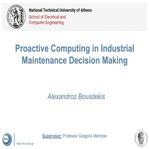 Proactive computing in industrial maintenance decision making | PPTX