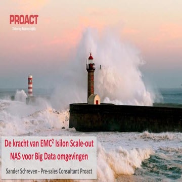 PROACT SYNC 2013 - Breakout - De kracht van EMC Isilon scale-out NAS voor Big...