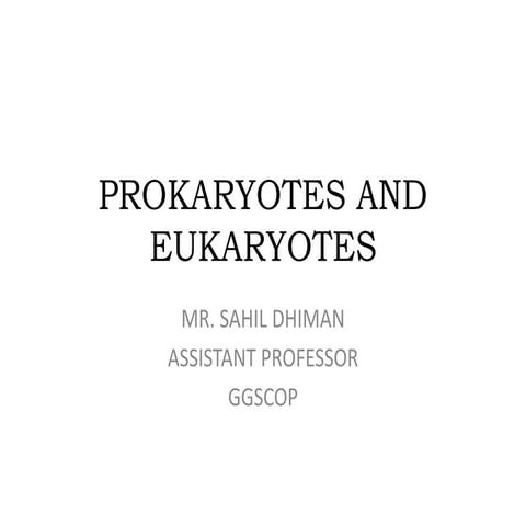 Prokaryotes and Eukaryotes (Prokaryotic and Eukaryotic cells) | PPTX